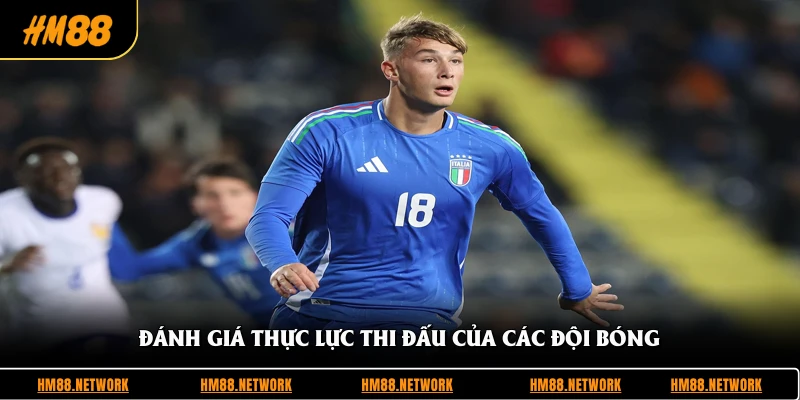Đánh giá thực lực thi đấu của các đội bóng